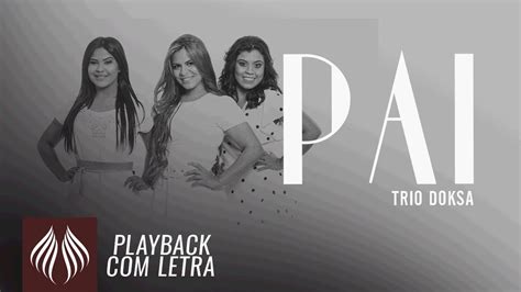 Trio Doksa L Pai Playback Letra Youtube