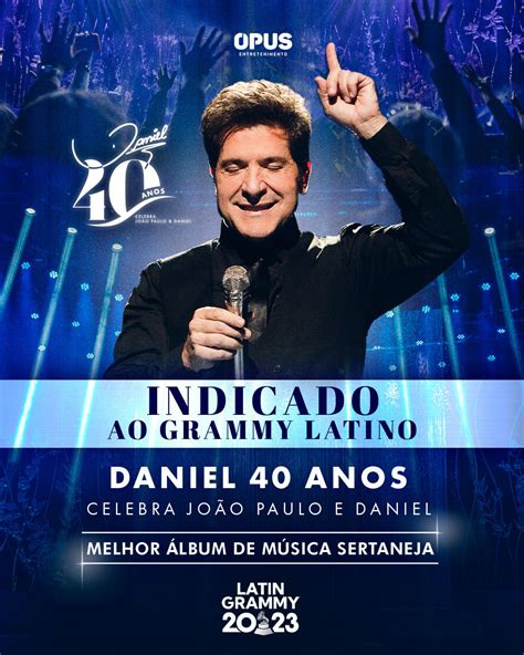 Daniel Indicado Ao Grammy Latino De Melhor Lbum De M Sica Sertaneja