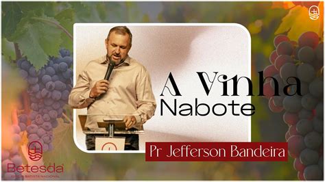 A Vinha Nabote Pr Jefferson Bandeira YouTube