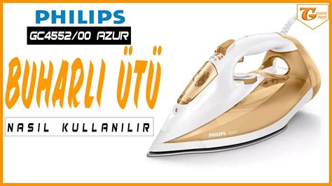 philips azur ütü kullanımı l philips gc4552/00 azur buharlı ütü l ...