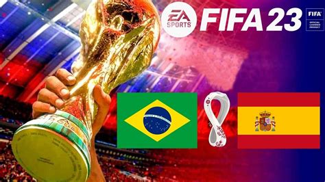 Fifa Brasil Vs Espanha Fifa World Cup Qatar Final Xbobx