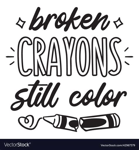 Broken Crayons Still Color Quote Filled Stroke Vector Image