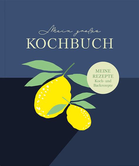 Rezeptbuch Zum Selberschreiben Großes Kochbuch Zum Selberschreiben