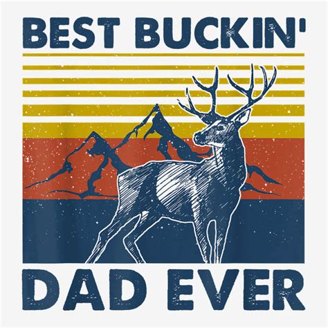 Mens Fathers Day Hunting T Hunter Daddy Best Buckin Dad Ever Travel