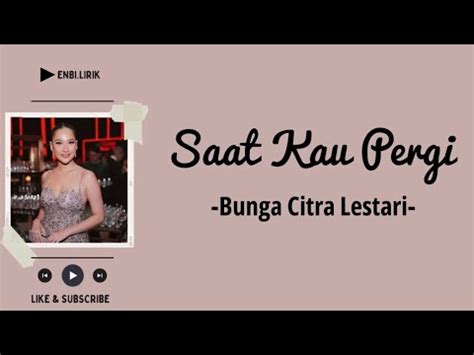 Saat Kau Pergi Bunga Citra Lestari Lirik Youtube