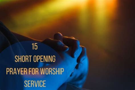 Powerful Short Opening Prayer For Worship Service Bible Verses Of