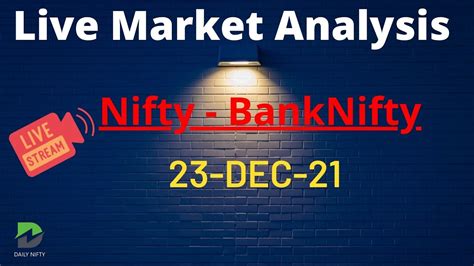 Live Market Nifty Bank Nifty Analysis 23 Dec 2021 Youtube