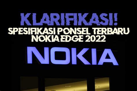 INFOGRAFIK Informasi Simpang Siur Akan Spesifikasi Dan Desain Nokia