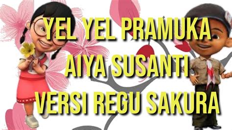 Yel Yel Pramuka Aiya Susanti Versi Regu Sakura Youtube