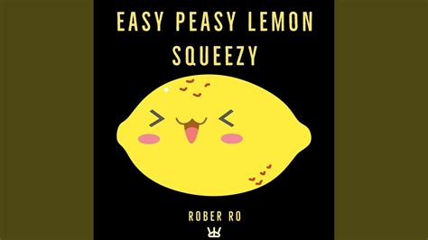 Easy Peasy Lemon Squeezy - Rober Ro | Shazam