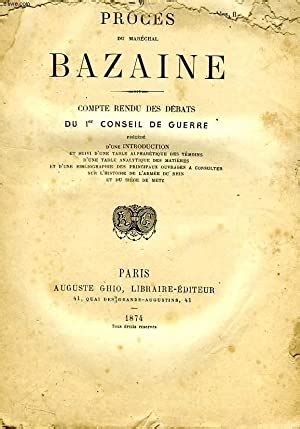 PROCES DU MARECHAL BAZAINE COMPTE RENDU DES DEBATS DU Ier CONSEIL DE