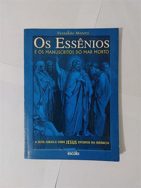 Os Ess Nios E Os Manuscritos Do Mar Morto Fernando Moretti