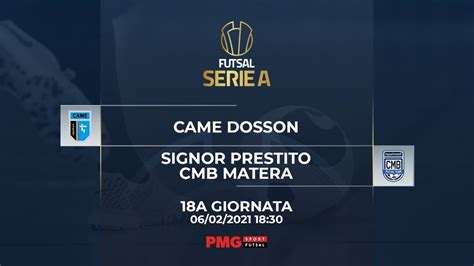 Futsal 20 21 18G Came Dosson Signor Prestito CMB Matera YouTube