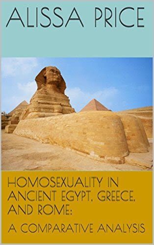 Homosexuality In Ancient Egypt Greece And Rome A Comparative