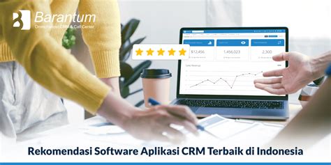 Rekomendasi Software Aplikasi Crm Terbaik Indonesia