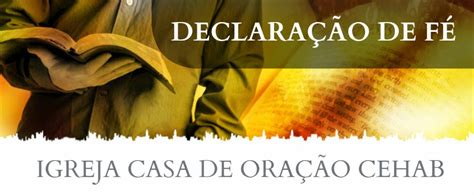 Declaração De Fé Igreja Casa De Oração Cehab Igreja Casa De OraÇÃo