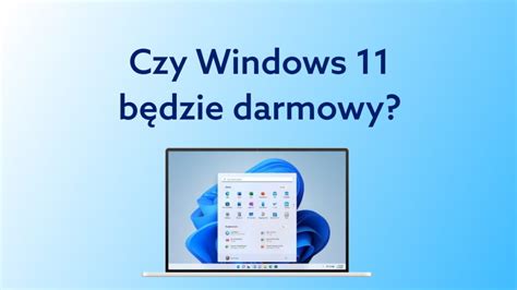 Czy Aktualizacja Windows Jest Darmowa Jak J Wykona