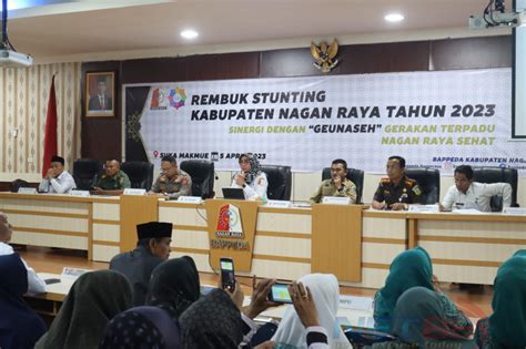 Pemkab Naga Raya Gelar Rembuk Stunting Tingkat Kabupaten Tahun 2023