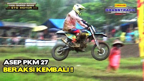 ASEP PKM 27 IS BACK Beraksi Kembali Di Free Practice Di Kejurnas