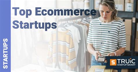 25 Top Ecommerce Startups 2023 Truic