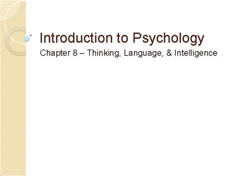 Introduction To Psychology Chapter 8 Thinking Language Intelligence