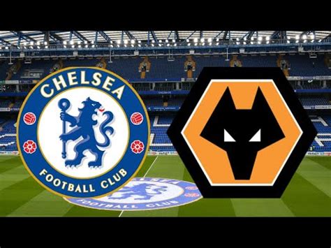 Chelsea Vs Wolves Highlights 3 0 YouTube