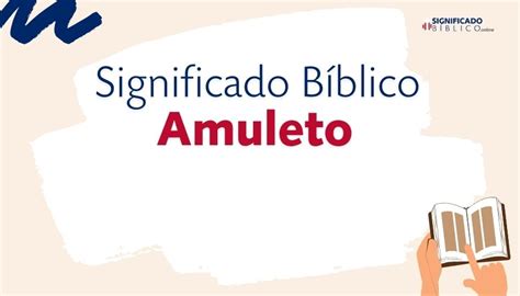 Significado B Blico Amuleto Qu Significa Seg N La Biblia