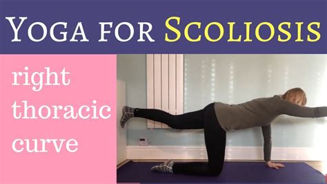 Yoga For Scoliosis Right Thoracic Curve Lengthening And Strengthening Youtube