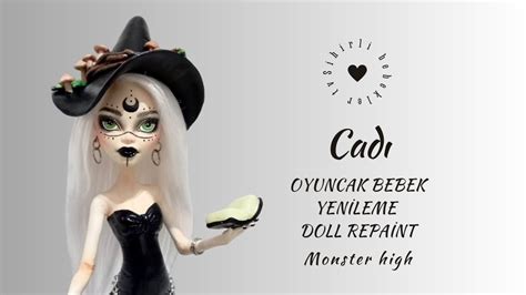 Oyucak Bebek Yenileme Acemi Cad Bebek Yap M Monster High Witch Doll