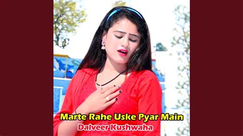 Marte Rahe Uske Pyar Main YouTube