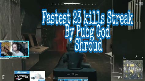 Fastest Kills Streak By Pubg God Shroud Youtube