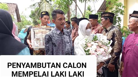 Acara Penyambutan Calon Mempelai Laki Laki Youtube