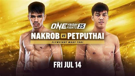 Live In HD ONE Friday Fights 25 Nakrob Vs Petputhai ONE