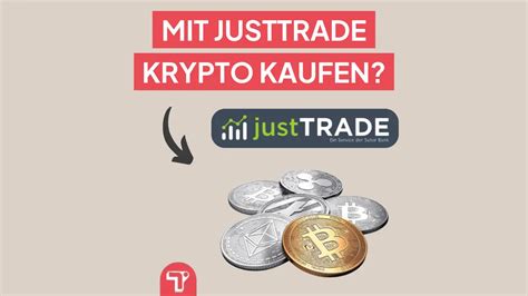 Mit Just Trade Krypto Kaufen Das Musst Du Wissen