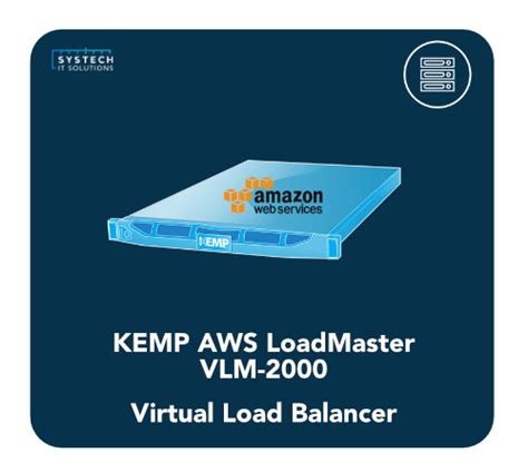 Kemp Amazon Aws Loadmaster Vlm 2000 Load Balancer Eol Systech It