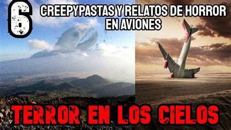 3 Horas De Relatos De Terror Creepypastas En Los Cielos Y Aviones