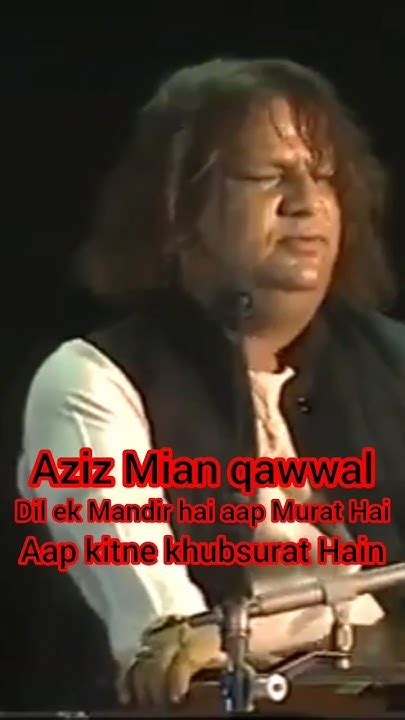 Dil Ek Mandir Hai Aap Murat Hai Aap Kitne Khubsurat Hai Aziz Mian