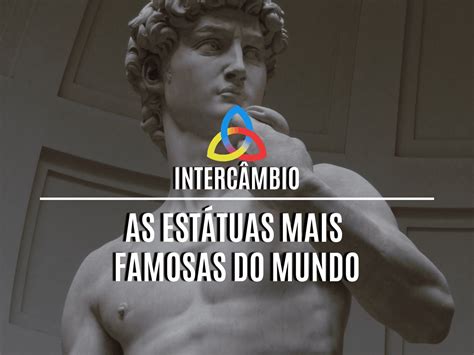 Estátuas mais famosas do mundo Trinity Intercâmbio