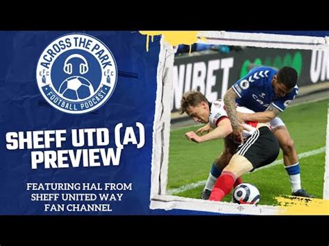 A Mustn T Lose Opposition Preview With Sheff United Way Fan Channel