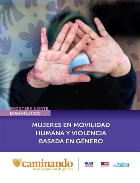 Onu Mujeres Hias Diagnóstico Sobre Las Mujeres En Movilidad Humana Y