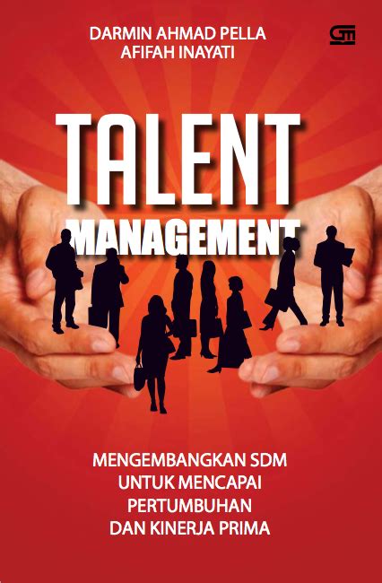 TALENT MANAGEMENT MENGEMBANGKAN SDM UNTUK MENCAPAI PERTUMBUHAN DAN