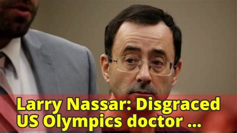 Larry Nassar Disgraced Us Olympics Doctor Jailed For 175 Years Youtube