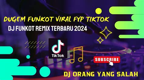 DJ FUNKOT REMIX TERBARU 2024 DJ Orang Yang SalahDUGEM FUNKOT VIRAL