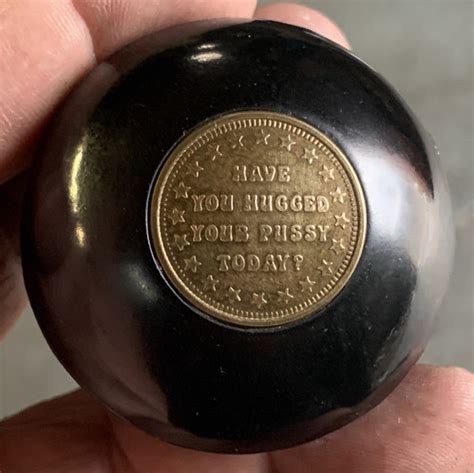 Shift Knobs Have You Hugged Your Pussy Today Luckys Hot Rods