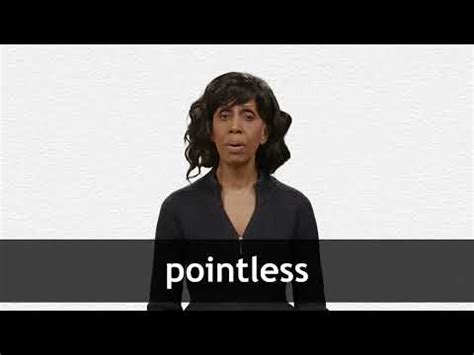 POINTLESS definition and meaning | Collins English Dictionary