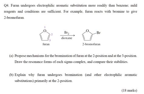 SOLVED Q4 Furan Undergoes Electrophilic Aromatic Substitution More