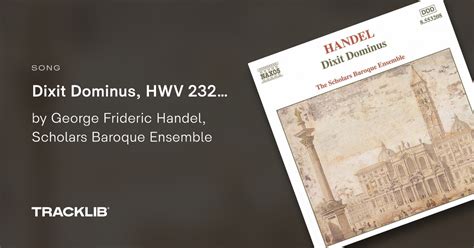 Dixit Dominus HWV 232 Virgam Virtutis By George Frideric Handel And