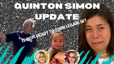 Quinton Simon Update Mom Billie Jo Howell To Turn Leilani In Youtube