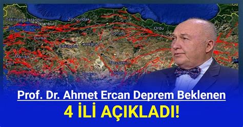 Prof Dr Ahmet Ercan Deprem Beklenen 4 İli Açıkladı