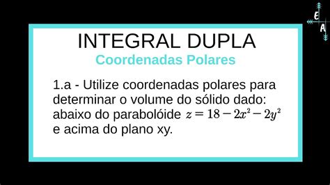 1 a Integral Dupla em Coordenadas Polares Lista de Exercícios